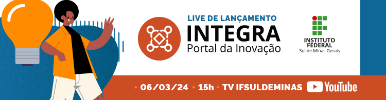 IF lança Portal Integra em live no dia 06/03, às 15h, pela TV IFSULDEMINAS. Participe!