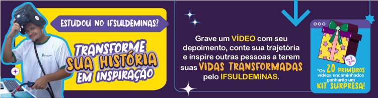 IFSULDEMINAS lança campanha: “IFSULDEMINAS transformou minha vida”